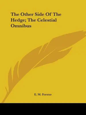 The Other Side of the Hedge; Omnibusul celest - The Other Side of the Hedge; The Celestial Omnibus