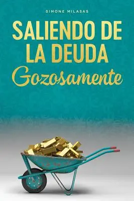 Saliendo de la Deuda Gozosamente - ieșirea din datorii spaniolă - Saliendo de la Deuda Gozosamente - Getting Out of Debt Spanish