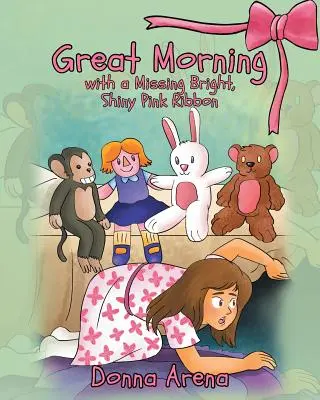 O dimineață grozavă cu o panglică roz strălucitoare, strălucitoare, lipsă - Great Morning with a Missing Bright, Shiny Pink Ribbon