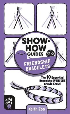 Ghiduri Show-How: Brățările prieteniei: Cele 10 brățări esențiale pe care toată lumea ar trebui să le știe! - Show-How Guides: Friendship Bracelets: The 10 Essential Bracelets Everyone Should Know!
