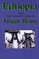 Etiopia și veriga lipsă în istoria Africii - Ethiopia and the Missing Link in African History