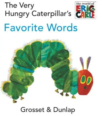 Cuvintele preferate ale Very Hungry Caterpillar - The Very Hungry Caterpillar's Favorite Words