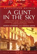 Sclipire pe cer, A: Atacuri aeriene germane asupra orașelor Folkstone, Dover, Ramsgate, Margate - Glint in the Sky, A: German Air Attacks on Folkstone, Dover, Ramsgate, Margate