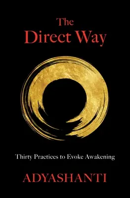 Calea directă: Treizeci de practici pentru evocarea trezirii - The Direct Way: Thirty Practices to Evoke Awakening