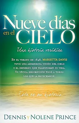 Nueve Dias en el Cielo: Una Historia Veridica = Nouă zile în cer - Nueve Dias en el Cielo: Una Historia Veridica = Nine Days in Heaven