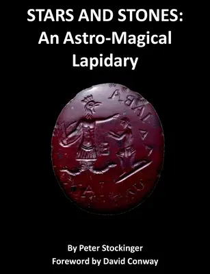 Stele și pietre: An Astro-Magical Lapidary - Stars and Stones: An Astro-Magical Lapidary