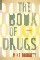 Cartea drogurilor: A Memoir - The Book of Drugs: A Memoir