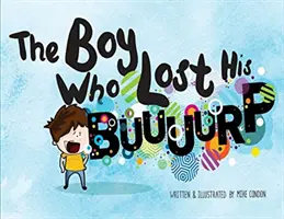 Băiatul care și-a pierdut burta - The Boy Who Lost His Burp