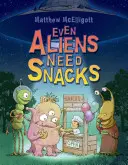 Chiar și extratereștrii au nevoie de gustări - Even Aliens Need Snacks