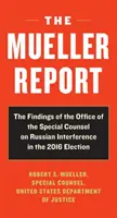 Raportul Mueller: Raport privind investigația privind interferența Rusiei în alegerile prezidențiale din 2016 - The Mueller Report: Report on the Investigation Into Russian Interference in the 2016 Presidential Election