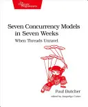 Șapte modele de simultaneitate în șapte săptămâni: Când firele se destramă - Seven Concurrency Models in Seven Weeks: When Threads Unravel