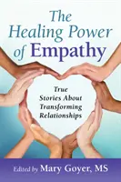 Puterea vindecătoare a empatiei: Povești adevărate despre transformarea relațiilor - The Healing Power of Empathy: True Stories about Transforming Relationships