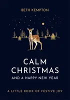 Crăciun liniștit și un an nou fericit - O cărticică de bucurie festivă - Calm Christmas and a Happy New Year - A little book of festive joy
