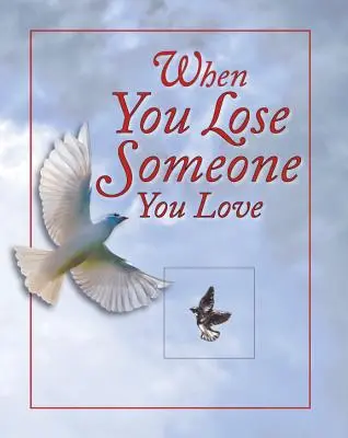 Când pierzi pe cineva drag - When You Lose Someone You Love