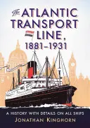 The Atlantic Transport Line, 1881-1931: O istorie cu detalii despre toate navele - The Atlantic Transport Line, 1881-1931: A History with Details on All Ships