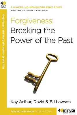 Iertarea: Ruperea puterii trecutului / Breaking the Power of the Past - Forgiveness: Breaking the Power of the Past