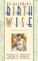 Devenind Birthwise: Înțelegerea nașterii prin design - On Becoming Birthwise: Understanding Birth by Design