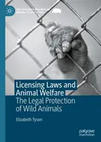 Legile privind licențierea și bunăstarea animalelor: Protecția juridică a animalelor sălbatice - Licensing Laws and Animal Welfare: The Legal Protection of Wild Animals