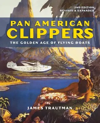 Pan American Clippers: Epoca de aur a bărcilor zburătoare - Pan American Clippers: The Golden Age of Flying Boats