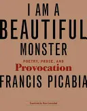 Eu sunt un monstru frumos: Poezie, Proză și Provocare - I Am a Beautiful Monster: Poetry, Prose, and Provocation