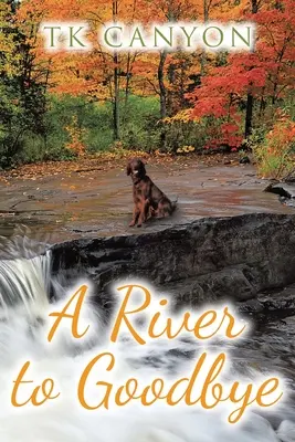 Un râu spre adio - A River to Goodbye