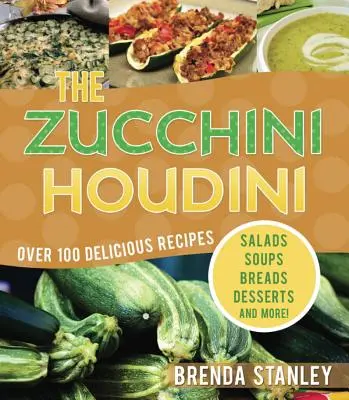Zucchini Houdini - The Zucchini Houdini