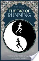Tao-ul alergării: Călătoria către echilibrul tău interior - The Tao of Running: The Journey to Your Inner Balance