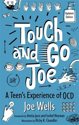 Touch and Go Joe, Ediție actualizată: Experiența unui adolescent de Ocd - Touch and Go Joe, Updated Edition: A Teen's Experience of Ocd