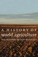 O istorie a agriculturii mondiale: De la neolitic la criza actuală - A History of World Agriculture: From the Neolithic Age to the Current Crisis