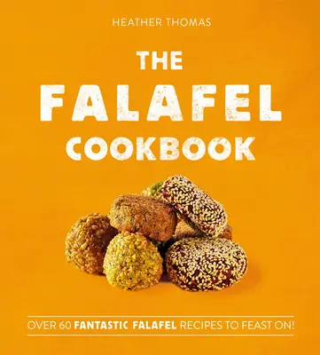 Cartea de bucate Falafel - The Falafel Cookbook