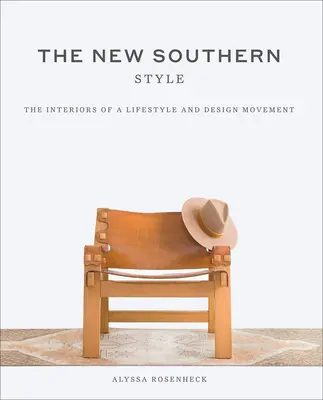 Noul stil sudic: Interioarele inspirate ale unei mișcări creative - New Southern Style: The Inspiring Interiors of a Creative Movement