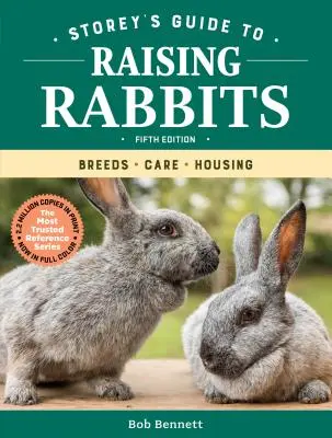 Ghidul Storey pentru creșterea iepurilor, ediția a 5-a: Rase, îngrijire, adăpost - Storey's Guide to Raising Rabbits, 5th Edition: Breeds, Care, Housing