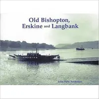 Old Bishopton, Erskine și Langbank - Old Bishopton, Erskine and Langbank