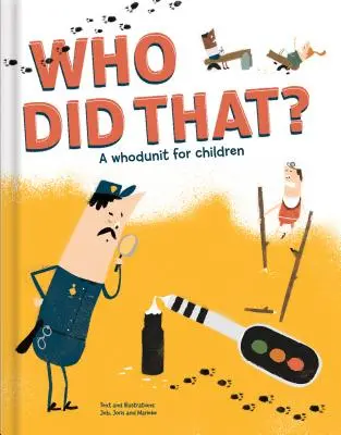 Cine a făcut asta? un roman polițist pentru copii - Who Did That? a Whodunit for Children