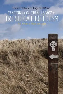 Urmărirea moștenirii culturale a catolicismului irlandez: De la Galway la Cloyne și mai departe - Tracing the Cultural Legacy of Irish Catholicism: From Galway to Cloyne and Beyond