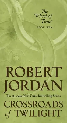 Crossroads of Twilight: Cartea a zecea din „Roata timpului - Crossroads of Twilight: Book Ten of 'The Wheel of Time'