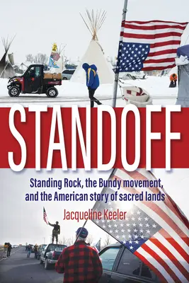Standoff: Standing Rock, mișcarea Bundy și povestea americană a pământurilor sacre - Standoff: Standing Rock, the Bundy Movement, and the American Story of Sacred Lands