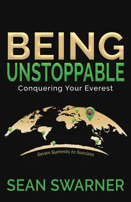 A fi de neoprit: Cucerirea Everestului tău - Being Unstoppable: Conquering Your Everest