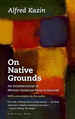 On Native Grounds: O interpretare a literaturii americane moderne de proză - On Native Grounds: An Interpretation of Modern American Prose Literature