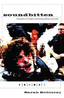 Soundbitten: Pericolele activismului politic centrat pe media: The Perils of Media-Centered Political Activism - Soundbitten: The Perils of Media-Centered Political Activism