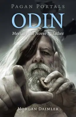 Pagan Portals - Odin: Întâlnirea cu tatăl suprem nordic - Pagan Portals - Odin: Meeting the Norse Allfather