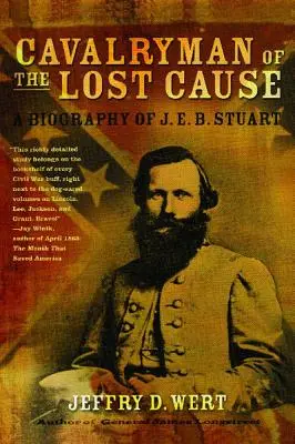 Cavalryman of the Lost Cause: O biografie a lui J. E. B. Stuart - Cavalryman of the Lost Cause: A Biography of J. E. B. Stuart