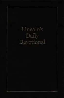 Devoțiunea zilnică a lui Lincoln - Lincoln's Daily Devotional