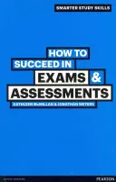 Cum să reușiți la examene și evaluări - How to Succeed in Exams & Assessments