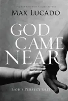 Dumnezeu a venit aproape: Darul perfect al lui Dumnezeu - God Came Near: God's Perfect Gift
