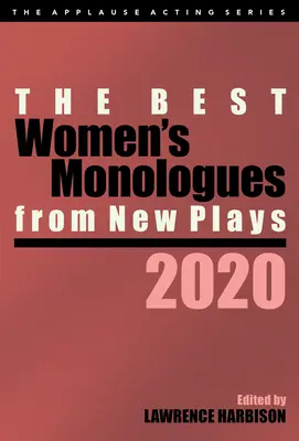 Cele mai bune monologuri feminine din piese noi, 2020 - The Best Women's Monologues from New Plays, 2020