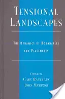 Peisaje tensionate: Dinamica granițelor și a locurilor - Tensional Landscapes: The Dynamics of Boundaries and Placements