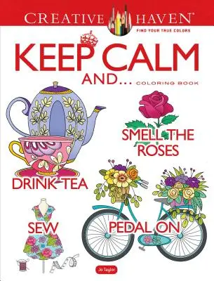 Creative Haven Keep Calm And... Carte de colorat - Creative Haven Keep Calm And... Coloring Book
