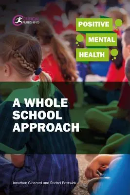 Sănătate mintală pozitivă: O abordare la nivelul întregii școli - Positive Mental Health: A Whole School Approach