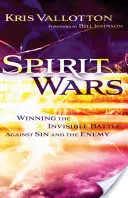 Războiul spiritelor: Câștigarea bătăliei invizibile împotriva păcatului și a dușmanului - Spirit Wars: Winning the Invisible Battle Against Sin and the Enemy